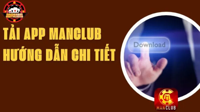 Hướng dẫn tải app Manclub tiện lợi chỉ mất vài giây 