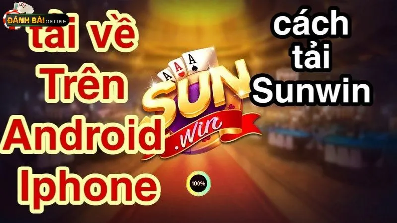 Tải app Sunwin cho điện thoại Android